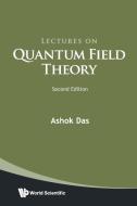 Lectures on Quantum Field Theory (Second Edition) di Ashok Das edito da WORLD SCIENTIFIC PUB CO INC