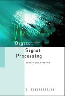 Digital Signal Processing: Theory And Practice di Sundararajan Duraisamy edito da World Scientific