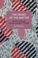The Heart of the Matter di David Bakhurst edito da Haymarket Books