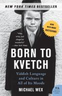 Born to Kvetch di Michael Wex edito da Harper Perennial