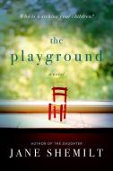 The Playground di Jane Shemilt edito da WILLIAM MORROW
