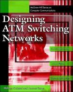 Designing ATM Switching Networks di Mohsen Guizani, Ammar Rayes edito da IRWIN