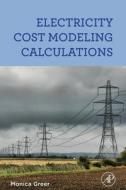 Electricity Cost Modeling Calculations di Monica Greer edito da ACADEMIC PR INC