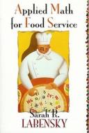 Applied Math For Food Service di Sarah R. Labensky edito da Pearson Education (us)