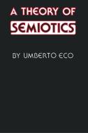 A Theory of Semiotics di Umberto Eco edito da Indiana University Press (IPS)
