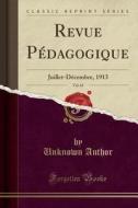 Revue Pédagogique, Vol. 63: Juillet-Décembre, 1913 (Classic Reprint) di Unknown Author edito da Forgotten Books