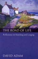 The Road Of Life di David Adam edito da Spck Publishing