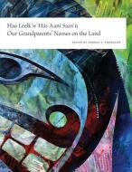 Haa Leelk'w Has Aani Saax'u / Our Grandparents' Names on the Land edito da University of Washington Press