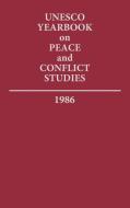 Unesco Yearbook on Peace and Conflict Studies 1986 di Scientific United Nations Educational edito da Greenwood