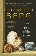 The Pull of the Moon di Elizabeth Berg edito da BALLANTINE BOOKS