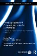 Founding Figures and Commentators in Arabic Mathematics di Roshdi (Centre National de la Recherche Scientifique (CNRS) in Paris Rashed edito da Taylor & Francis Ltd