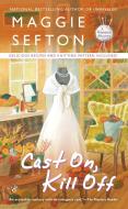 Cast On, Kill Off di Maggie Sefton edito da BERKLEY BOOKS