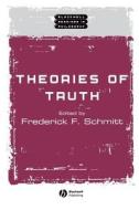 Theories Truth di Schmitt edito da John Wiley & Sons