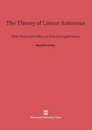 The Theory of Linear Antennas di Ronold W. P. King edito da Harvard University Press