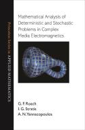 Mathematical Analysis of Deterministic and Stochastic Problems in Complex Media Electromagnetics di G. F. Roach edito da Princeton University Press