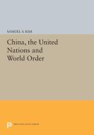 China, the United Nations and World Order di Samuel S. Kim edito da Princeton University Press