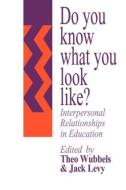 Do You Know What You Look Like? di Jack Levy edito da Routledge