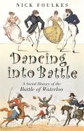 Dancing into Battle di Nicholas Foulkes edito da Orion Publishing Co