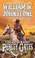 Legend of Perley Gates di W. Johnstone edito da Kensington Publishing