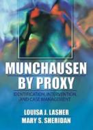 Munchausen By Proxy di Louisa Lasher, Mary S. Sheridan edito da Taylor & Francis Inc