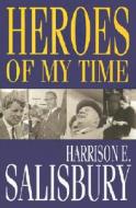 Heroes of My Time di Harrison Evans Salisbury edito da Walker & Company