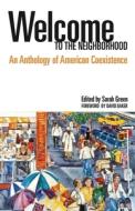 Welcome to the Neighborhood: An Anthology of American Coexistence di Scott H. Longert edito da OHIO UNIV PR