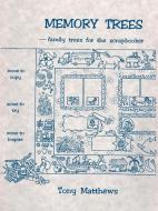 Memory Trees--Family Trees for the Scrapbooker di Peter Matthews, Tony Matthews edito da Clearfield