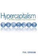 Hypercapitalism di Phil Graham edito da Lang, Peter