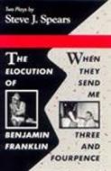 The Elocution Of Benjamin Franklin di Steven J. Spears edito da Currency Press Pty Ltd
