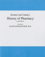 Kremers and Urdang's History of Pharmacy di Glenn Sonnedecker, Edward Kremers edito da American Institute of the History of Pharmacy