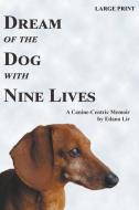 DREAM OF THE DOG WITH NINE LIVES - LARGE di EDANA LIR edito da LIGHTNING SOURCE UK LTD