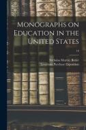 Monographs on Education in the United States; 18 di Nicholas Murray Butler edito da LIGHTNING SOURCE INC