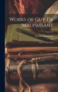 Works of Guy De Maupassant: With a Critical Pref; Volume 16 di Guy de Maupassant edito da LEGARE STREET PR