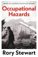 Occupational Hazards di Rory Stewart edito da Pan Macmillan