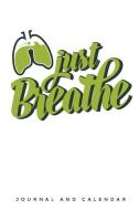Just Breathe: Blank Lined Journal with Calendar for Respiratory Care di Sean Kempenski edito da INDEPENDENTLY PUBLISHED