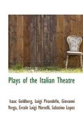 Plays Of The Italian Theatre di Isaac Goldberg, Professor Luigi Pirandello, Giovanni Verga edito da Bibliolife