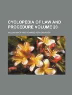 Cyclopedia of Law and Procedure Volume 20 di William Mack edito da Rarebooksclub.com