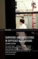 Surviving And Succeeding In Difficult Classrooms di Paul Blum edito da Taylor & Francis Ltd