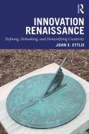 Innovation Renaissance di John E. Ettlie edito da Taylor & Francis Ltd
