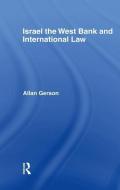 Israel, the West Bank and International Law di Allan Gerson edito da Taylor & Francis Ltd