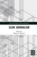 Slow Journalism edito da Taylor & Francis Ltd