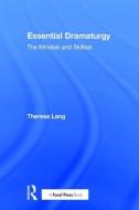 Essential Dramaturgy di Theresa Lang edito da Taylor & Francis Ltd