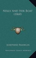 Nelly and Her Boat (1860) di Josephine Franklin edito da Kessinger Publishing
