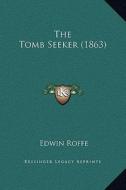 The Tomb Seeker (1863) di Edwin Roffe edito da Kessinger Publishing