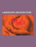 Landscape Architecture di Source Wikipedia edito da University-press.org