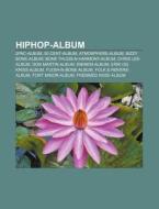 Hiphop-album: 2pac-album, 50 Cent-album, di Kilde Wikipedia edito da Books LLC, Wiki Series