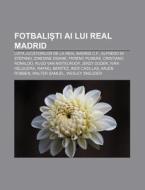 Fotbali Ti Ai Lui Real Madrid: Lista Juc di Surs Wikipedia edito da Books LLC, Wiki Series