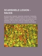 Scarshield Legion - Races: Blood Elves, di Source Wikia edito da Books LLC, Wiki Series