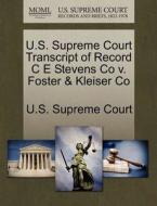 U.s. Supreme Court Transcript Of Record C E Stevens Co V. Foster & Kleiser Co edito da Gale Ecco, U.s. Supreme Court Records