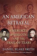 An American Betrayal di Daniel Blake Smith edito da St. Martins Press-3PL